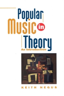 Popular Music in Theory : An Introduction, Paperback / softback Book Popular Music in Theory : An Introduction, Paperback / softback Book