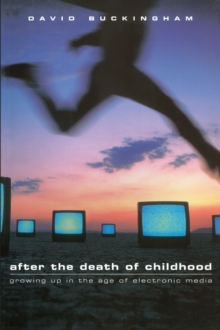 After the Death of Childhood : Growing Up in the Age of Electronic Media, Paperback Book After the Death of Childhood : Growing Up in the Age of Electronic Media, Paperback Book
