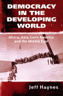 Democracy in the Developing World : Africa, Asia, Latin America and the Middle East, Paperback / softback Book Democracy in the Developing World : Africa, Asia, Latin America and the Middle East, Paperback / softback Book