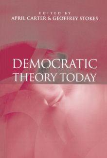 Democratic Theory Today : Challenges for the 21st Century, Paperback / softback Book Democratic Theory Today : Challenges for the 21st Century, Paperback / softback Book