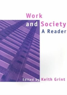 Work and Society : A Reader, Paperback / softback Book Work and Society : A Reader, Paperback / softback Book