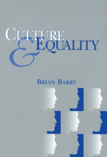Culture and Equality : An Egalitarian Critique of Multiculturalism, Paperback / softback Book Culture and Equality : An Egalitarian Critique of Multiculturalism, Paperback / softback Book