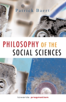 Philosophy of the Social Sciences : Towards Pragmatism