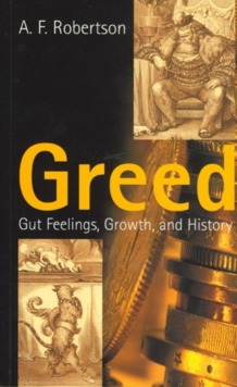 Greed : Gut Feelings, Growth, and History, Hardback Book Greed : Gut Feelings, Growth, and History, Hardback Book