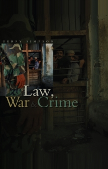 Law, War and Crime : War Crimes, Trials and the Reinvention of International Law, Paperback / softback Book Law, War and Crime : War Crimes, Trials and the Reinvention of International Law, Paperback / softback Book