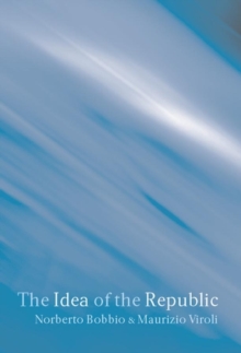 The Idea of the Republic, Hardback Book The Idea of the Republic, Hardback Book