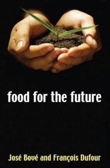 Food for the Future : Agriculture for a Global Age, Paperback / softback Book Food for the Future : Agriculture for a Global Age, Paperback / softback Book