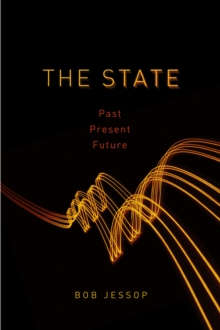 The State : Past, Present, Future, Hardback Book The State : Past, Present, Future, Hardback Book