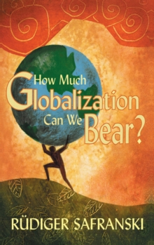 How Much Globalization Can We Bear?, Paperback / softback Book How Much Globalization Can We Bear?, Paperback / softback Book