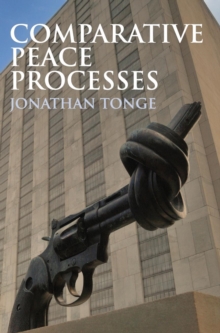 Comparative Peace Processes, Hardback Book Comparative Peace Processes, Hardback Book