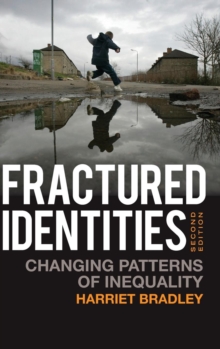 Fractured Identities : Changing Patterns of Inequality, Hardback Book Fractured Identities : Changing Patterns of Inequality, Hardback Book