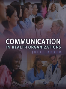 Communication in Health Organizations, Paperback / softback Book Communication in Health Organizations, Paperback / softback Book