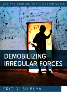 Demobilizing Irregular Forces, Paperback Book Demobilizing Irregular Forces, Paperback Book