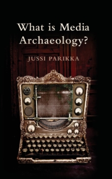 What is Media Archaeology?, Hardback Book What is Media Archaeology?, Hardback Book
