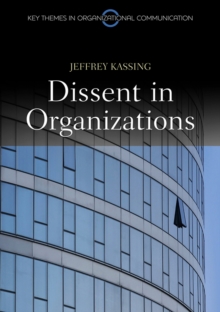 Dissent in Organizations, Paperback / softback Book Dissent in Organizations, Paperback / softback Book