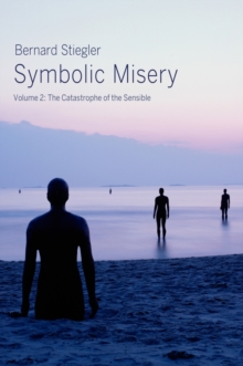 Symbolic Misery, Volume 2 : The Catastrophe of the Sensible, Hardback Book Symbolic Misery, Volume 2 : The Catastrophe of the Sensible, Hardback Book