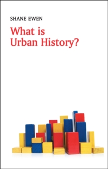 What is Urban History?, Hardback Book What is Urban History?, Hardback Book