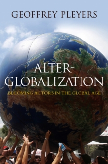 Alter-Globalization : Becoming Actors in a Global Age