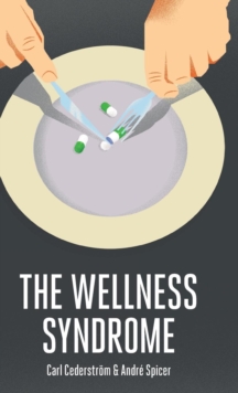 The Wellness Syndrome, Hardback Book The Wellness Syndrome, Hardback Book