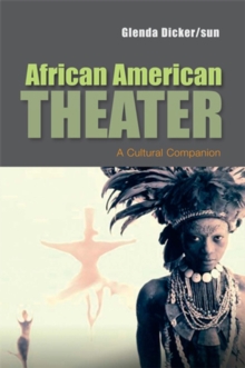 African American Theater : A Cultural Companion