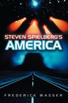 Polity Press Steven Spielberg's America