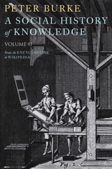 A Social History of Knowledge II : From the Encyclopaedia to Wikipedia