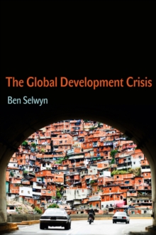 The Global Development Crisis, Hardback Book The Global Development Crisis, Hardback Book