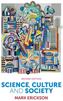 Science, Culture and Society : Understanding Science in the 21st Century, Hardback Book Science, Culture and Society : Understanding Science in the 21st Century, Hardback Book