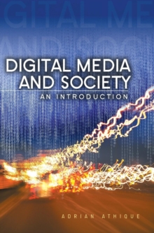 Digital Media and Society : An Introduction, Hardback Book Digital Media and Society : An Introduction, Hardback Book