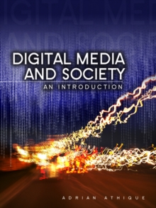Digital Media and Society : An Introduction, Paperback / softback Book Digital Media and Society : An Introduction, Paperback / softback Book