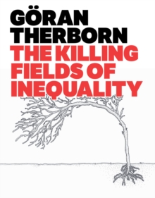The Killing Fields of Inequality, Hardback Book The Killing Fields of Inequality, Hardback Book