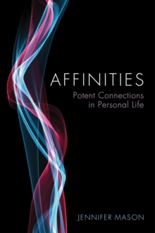 Affinities : Potent Connections in Personal Life, Paperback / softback Book Affinities : Potent Connections in Personal Life, Paperback / softback Book