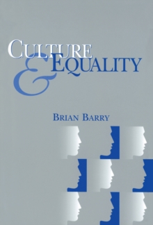 Culture and Equality : An Egalitarian Critique of Multiculturalism