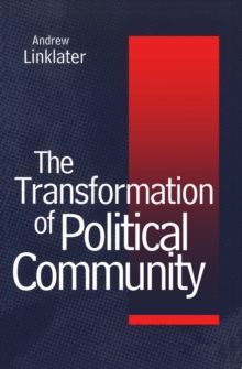 Transformation of Political Community : Ethical Foundations of the Post-Westphalian Era