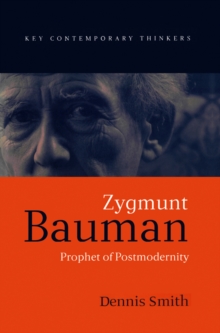 Zygmunt Bauman : Prophet of Postmodernity