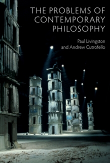 The Problems of Contemporary Philosophy : A Critical Guide for the Unaffiliated, Hardback Book The Problems of Contemporary Philosophy : A Critical Guide for the Unaffiliated, Hardback Book