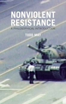 Nonviolent Resistance : A Philosophical Introduction, Paperback / softback Book Nonviolent Resistance : A Philosophical Introduction, Paperback / softback Book