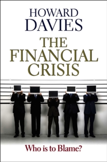 The Financial Crisis : Who is to Blame?