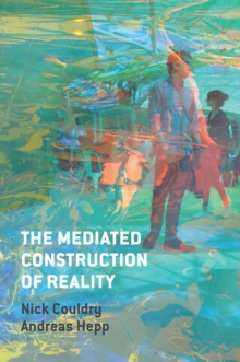 The Mediated Construction of Reality, Hardback Book The Mediated Construction of Reality, Hardback Book