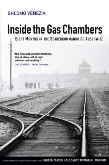 Inside the Gas Chambers : Eight Months in the Sonderkommando of Auschwitz