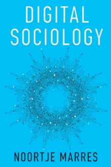 Digital Sociology : The Reinvention of Social Research, Hardback Book Digital Sociology : The Reinvention of Social Research, Hardback Book