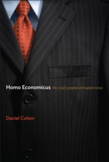 Homo Economicus : The (Lost) Prophet of Modern Times