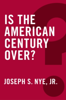 Is the American Century Over?, Hardback Book Is the American Century Over?, Hardback Book