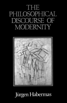 The Philosophical Discourse of Modernity : Twelve Lectures