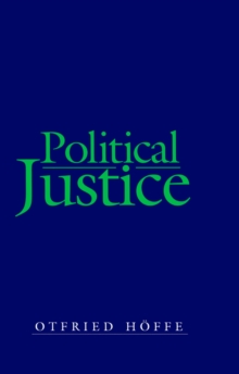 Political Justice : Foundations for a Critical Philosophy of Law and the State