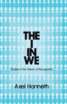 Polity Press The I In We , Studies In The Theory Of Recognition