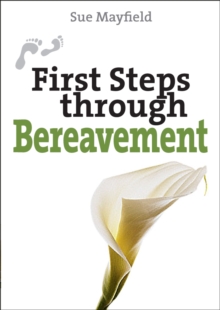 First Steps Through Bereavement, Paperback Book First Steps Through Bereavement, Paperback Book
