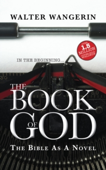 The Book of God : The Bible as a Novel, Paperback Book The Book of God : The Bible as a Novel, Paperback Book