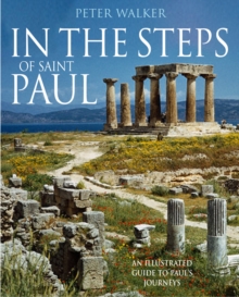 In the Steps of Saint Paul : An Illustrated Guide to Paul's Journeys, Paperback Book In the Steps of Saint Paul : An Illustrated Guide to Paul's Journeys, Paperback Book
