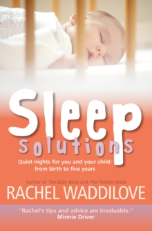 Sleep Solutions : Quiet Nights for You and Your Child from Birth to Five Years, Paperback Book Sleep Solutions : Quiet Nights for You and Your Child from Birth to Five Years, Paperback Book